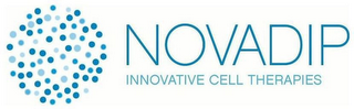 NOVADIP INNOVATIVE CELL THERAPIES