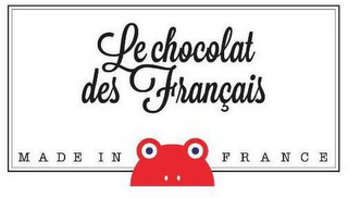 LE CHOCOLAT DES FRANÇAIS MADE IN FRANCE