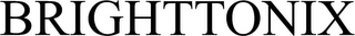 BRIGHTTONIX