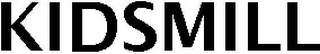 KIDSMILL