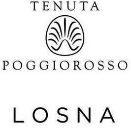 TENUTA POGGIOROSSO LOSNA