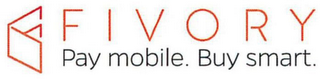 FIVORY PAY MOBILE. BUY SMART.