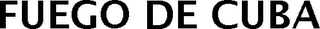 FUEGO DE CUBA