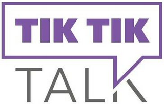 TIK TIK TALK