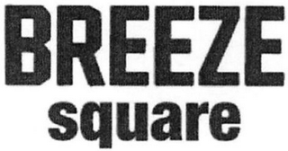 BREEZE SQUARE