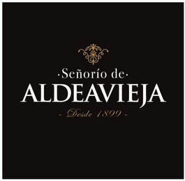 SEÑORIO DE ALDEAVIEJA DESDE 1899