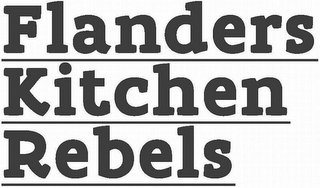 FLANDERS KITCHEN REBELS