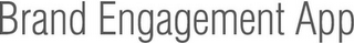 BRAND ENGAGEMENT APP