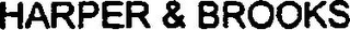 HARPER & BROOKS