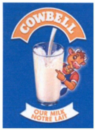 COWBELL OUR MILK NOTRE LAIT