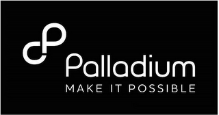 DP PALLADIUM MAKE IT POSSIBLE