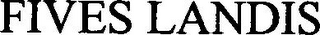 FIVES LANDIS
