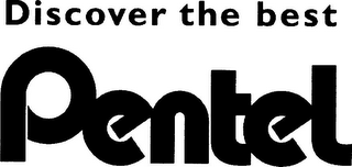 DISCOVER THE BEST PENTEL