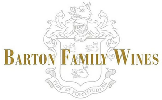 BARTON FAMILY WINES FIDE ET FORTITUDINE