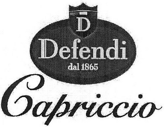 D DEFENDI DAL 1865 CAPRICCIO