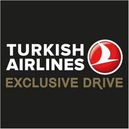 TURKISH AIRLINES EXCLUSIVE DRIVE