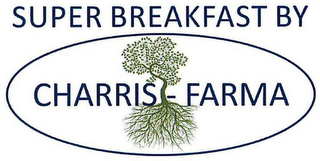 SUPER BREAKFAST BY CHARRIS - FARMA