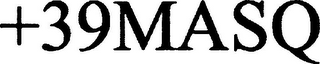 +39MASQ