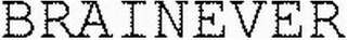 BRAINEVER