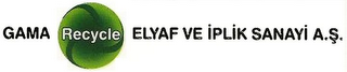 GAMA RECYCLE ELYAF VE IPLIK SANAYI A.S.