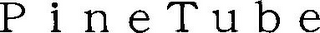 PINETUBE