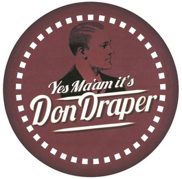 YES MA'AM IT'S DON DRAPER