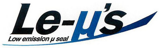 LE-µ'S LOW EMISSION µ SEAL