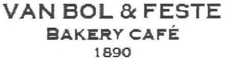 VAN BOL & FESTE BAKERY CAFÉ 1890