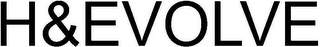 H&EVOLVE
