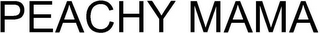 PEACHY MAMA