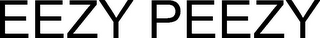 EEZY PEEZY