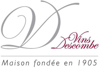 VD VINS DESCOMBE MAISON FONDÉE EN 1905