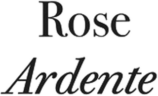 ROSE ARDENTE