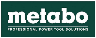 METABO PROFESSIONAL POWER TOOL SOLUTIONS