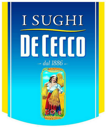 I SUGHI DE CECCO DAL 1886