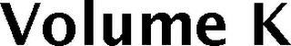 VOLUME K