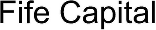 FIFE CAPITAL