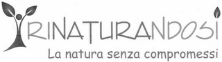 RINATURANDOSI LA NATURA SENZA COMPROMESSI