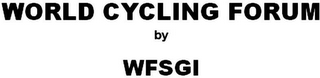 WORLD CYCLING FORUM BY WFSGI