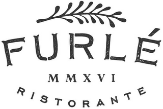 FURLÉ MMXVI RISTORANTE