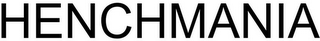 HENCHMANIA