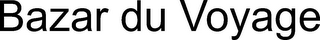 BAZAR DU VOYAGE