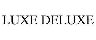 LUXE DELUXE