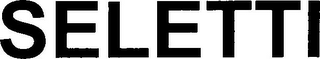 SELETTI