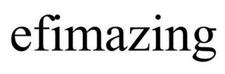EFIMAZING