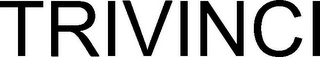 TRIVINCI