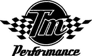 TM PERFORMANCE