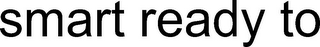 SMART READY TO