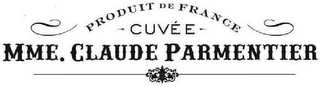 PRODUCT DE FRANCE CUVÉE MME. CLAUDE PARMENTIER