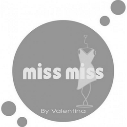 MISS MISS BY VALENTINA